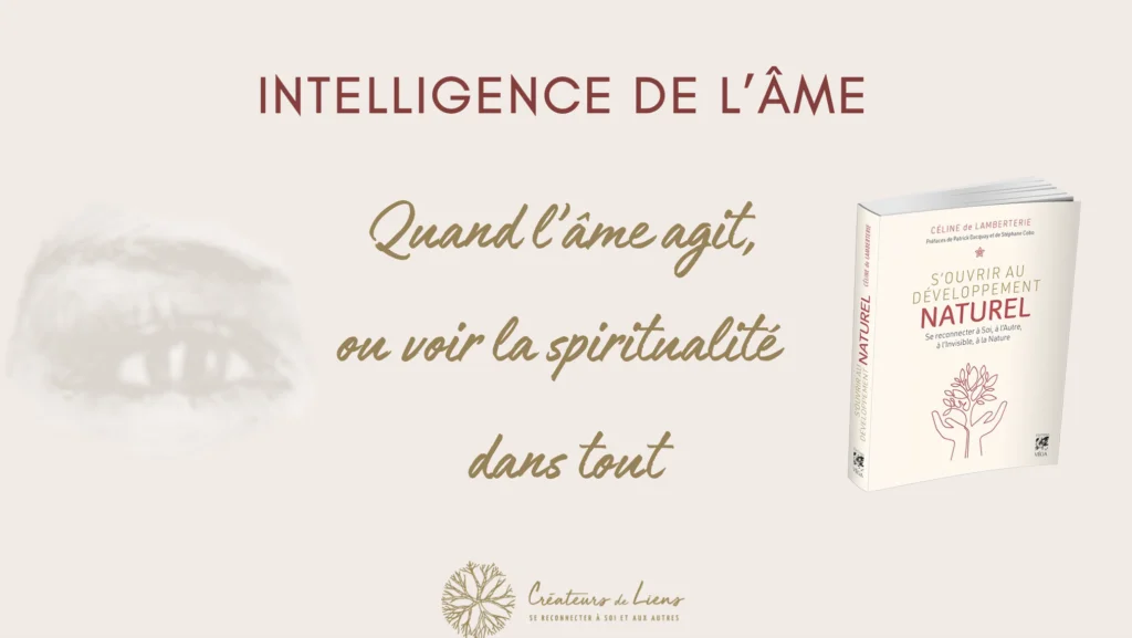 Quand l'âme agit, ou comment mettre de la spiritualité dans tout