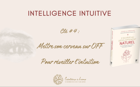 Mettre son cerveau sur OFF pour réveiller l'intuition