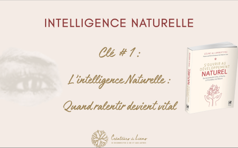 L'intelligence naturelle : quand ralentir devient vital